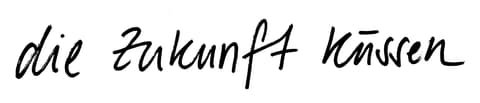Handwritten completion of the Willemsen will brand name: die Zukunft küssen